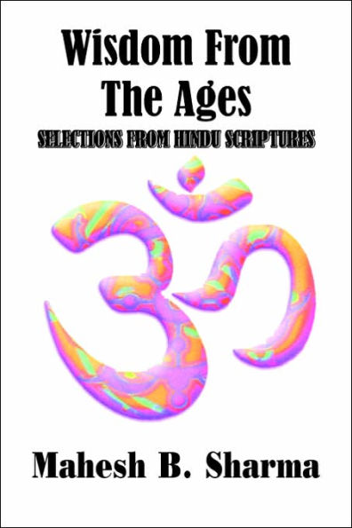 Wisdom From The Ages: Selections Hindu Scriptures