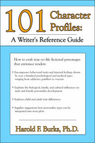 Title: 101 Character Profiles: A Writer's Reference Guide, Author: Harold F Burks PH D