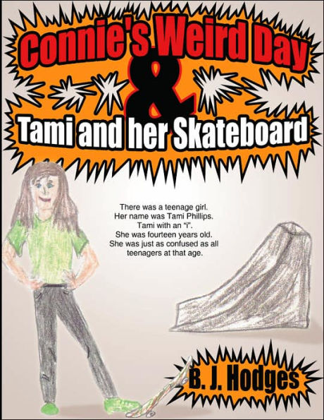 Connie's Weird Day & Tami and her Skateboard