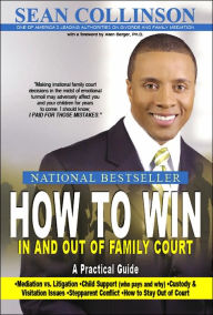Title: How to Win in and Out of Family Court: A Practical Guide, Author: Sean Collinson