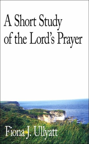A Short Study of the Lord's Prayer