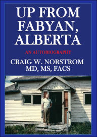 Up from Fabyan Alberta: An Autobiography