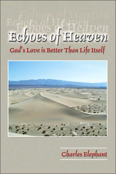 Echoes of Heaven: God's Love is Better Than Life Itself