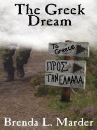 Title: The Greek Dream, Author: Brenda L. Marder