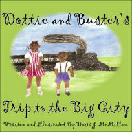 Title: Dottie and Buster's Trip to the Big City, Author: Doris J McMillan