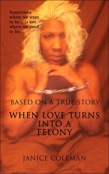When Love Turns Into A Felony