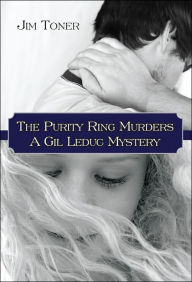 Title: The Purity Ring Murders: A Gil Leduc Mystery, Author: Jim Toner