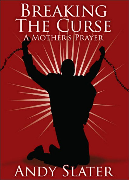 Breaking The Curse: A Mother's Prayer