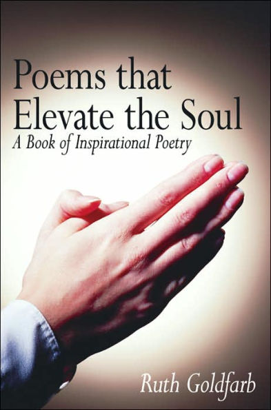 Poems that Elevate the Soul: A Book of Inspirational Poetry