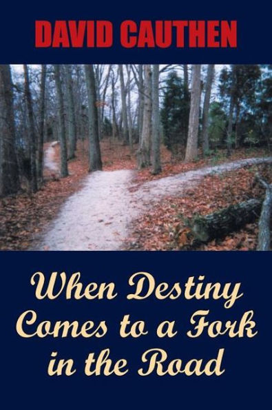 When Destiny Comes to a Fork the Road