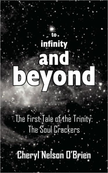 to infinity and beyond: The First Tale of the Trinity: The Soul Crackers