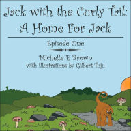 Title: Jack with the Curly Tail: A Home For Jack: Episode One, Author: Michelle E Brown