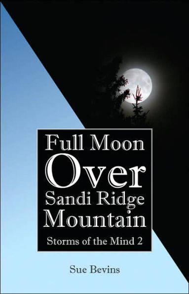 Full Moon Over Sandi Ridge Mountain: Storms of the Mind 2