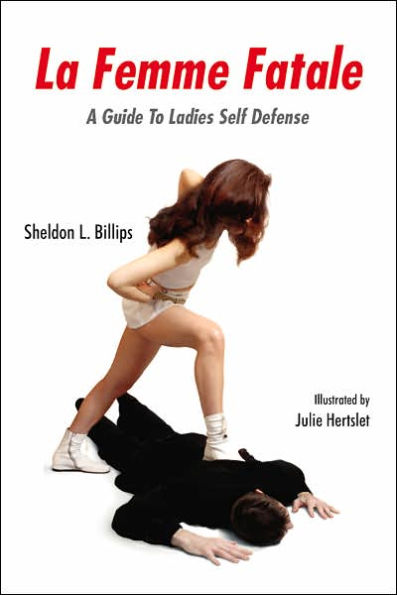 La Femme Fatale: A Guide To Ladies Self Defense