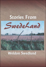 Title: Stories From SwedeLand, Author: Weldon Swedlund