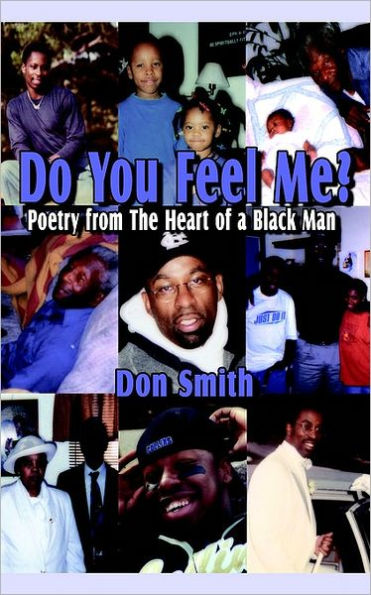 Do You Feel Me?: Poetry from The Heart of a Black Man