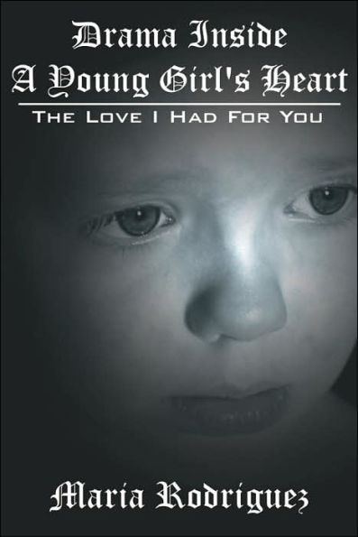 Drama Inside A Young Girl's Heart: The Love I Had For You