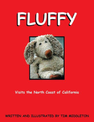 Title: Fluffy: Visits the North Coast of California, Author: Tim Middleton