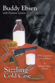 Title: Sizzling Cold Case: (The Legend of Lori London) a Barnaby Jones Novel, Author: Buddy Ebsen