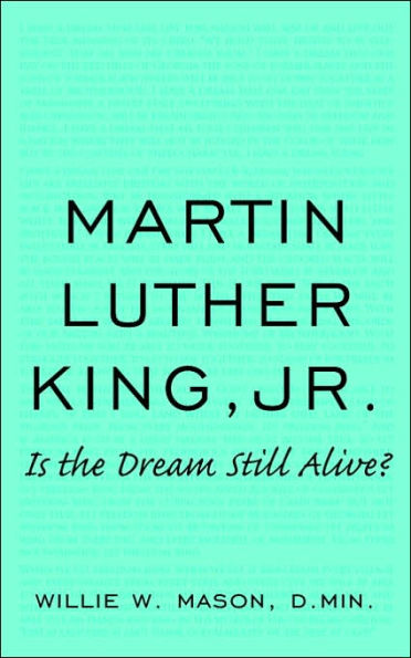 MARTIN LUTHER KING, JR.: IS THE DREAM STILL ALIVE?