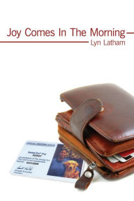 Title: Joy Comes in the Morning, Author: Lyn Latham