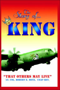 Title: The Story of ... King: That Others May Live, Author: Robert E Metz