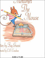 Title: Mortimer The Mouse, Author: Fay Grassi