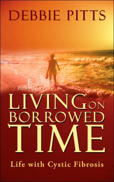 Living on Borrowed Time: Life with Cystic Fibrosis