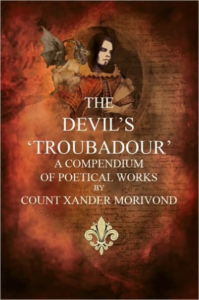The Devil's Troubadour: A Compendium of Poetical Works