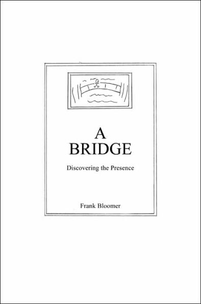 A Bridge: Discovering the Presence