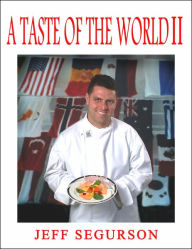 Title: A Taste of the World II, Author: Jeff Segurson