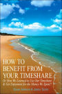 How to Benefit from Your Timeshare: Or How We Learned to Use Our Timeshare and Get Enjoyment for the Money We Spent!!