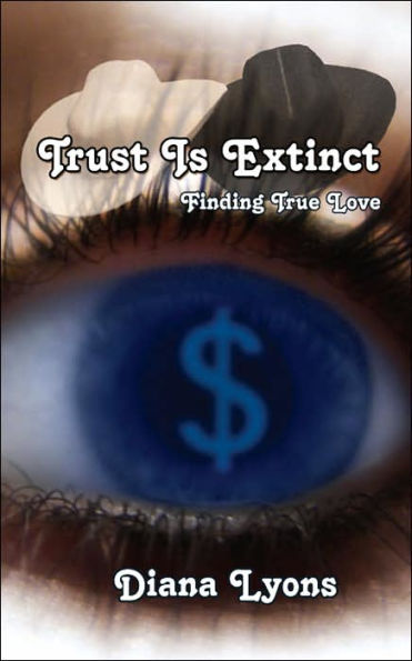 Trust Is Extinct: Finding True Love