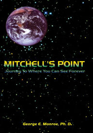 Title: Mitchell's Point: Journey To Where You Can See Forever, Author: George E. Monroe