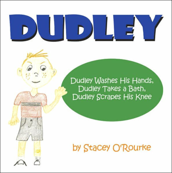 Dudley: Dudley Washes His Hands, Dudley Takes a Bath, Dudley Scrapes His Knee