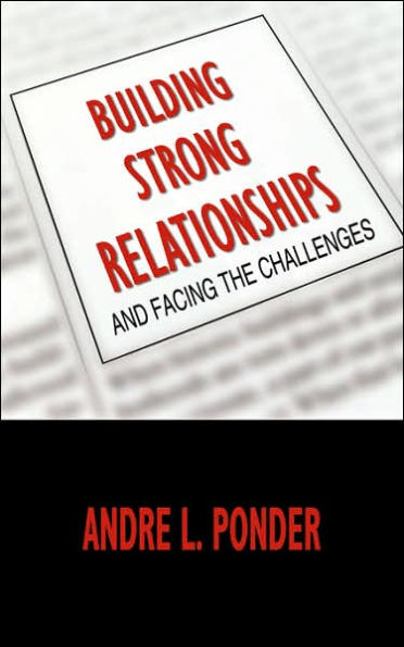 Building Strong Relationships: And Facing The Challenges