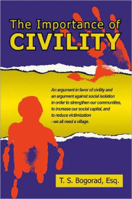 Title: The Importance of Civility, Author: T. S. Bogorad