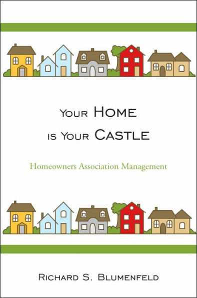 Your Home is Your Castle: Homeowners Association Management