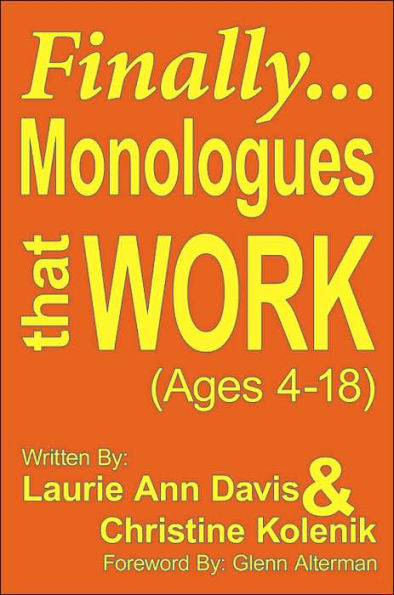 Finally...Monologues That Work (Ages 4-18)