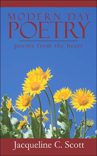 Modern Day Poetry: poems from the heart by Jacqueline C. Scott ...