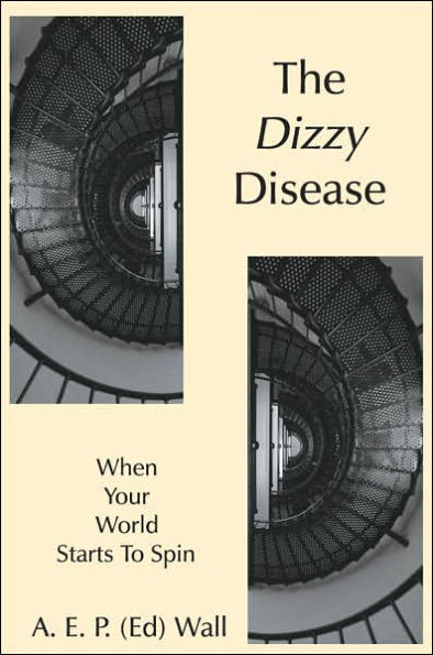The Dizzy Disease: When Your World Starts To Spin