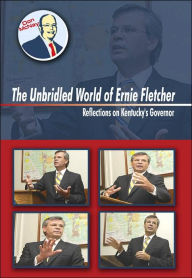 Title: The Unbridled World of Ernie Fletcher: Reflections on Kentucky's Governor, Author: Don McNay