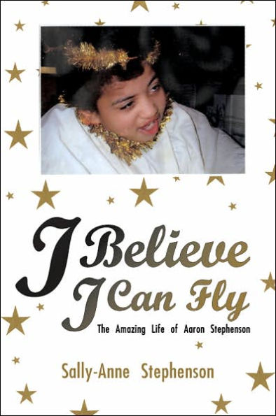 I Believe I Can Fly: The Amazing Life of Aaron Stephenson