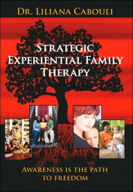 Title: Strategic Experiential Family Therapy, Author: Liliana Cabouli Dr