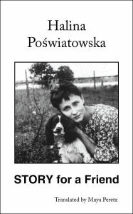 Title: Story for a Friend: Translated by Maya Peretz, Author: Halina Poswiatowska