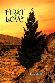 Title: First Love, Author: Dan Williams