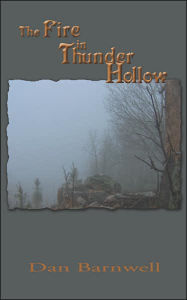 Title: The Fire in Thunder Hollow, Author: Dan Barnwell