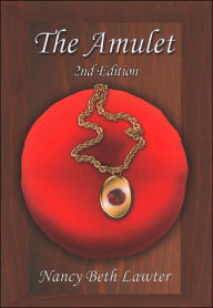 Title: The Amulet: 2nd Edition, Author: Nancy Beth Lawter