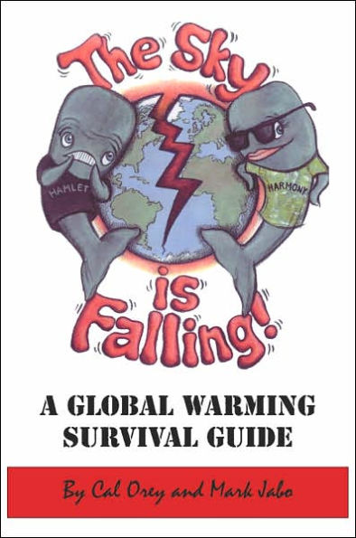 The Sky Is Falling!: A Global Warming Survival Guide