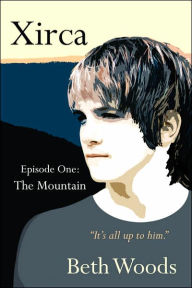 Title: Xirca: Episode One: The Mountain, Author: Beth Woods